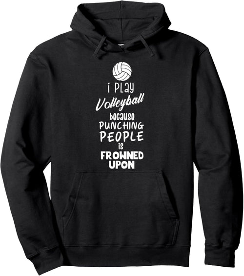 Funny Volleyball I Play Volleyball Pullover Hoodie